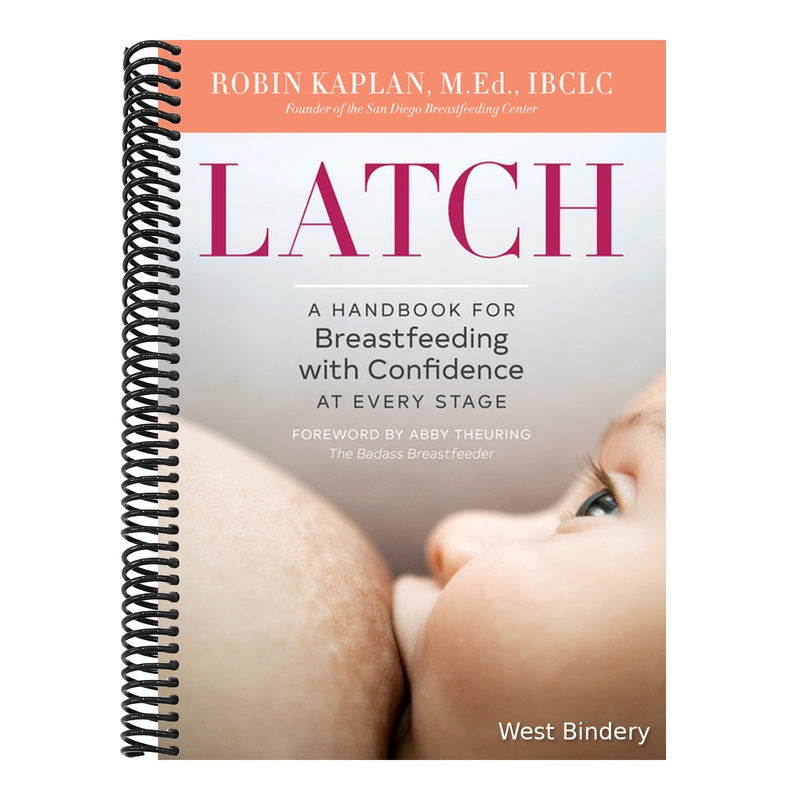 Latch: A Handbook for Breastfeeding with Confidence at Every Stage