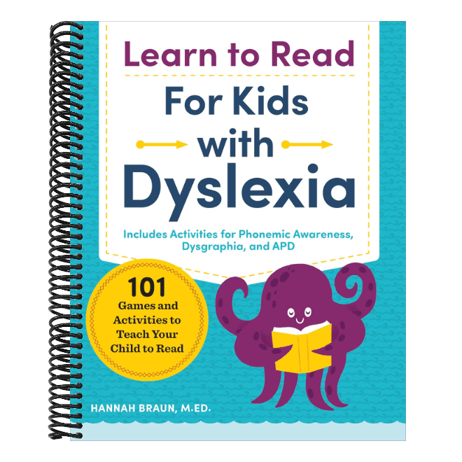 Learn to Read for Kids with Dyslexia: 101 Games and Activities to Teach Your Child to Read