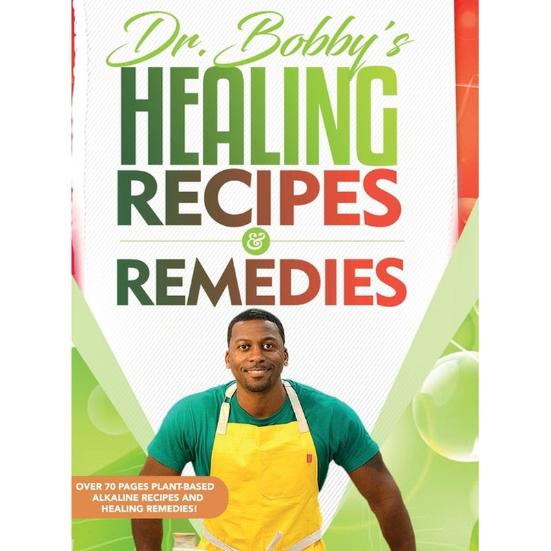 Dr. Bobby's Recipes and Remedies