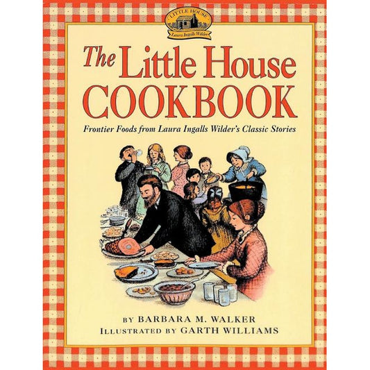 The Little House Cookbook