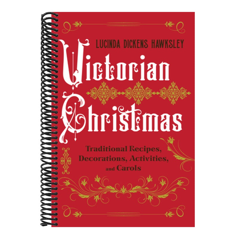 Victorian Christmas: Traditional Recipes, Decorations, Activities, and Carols