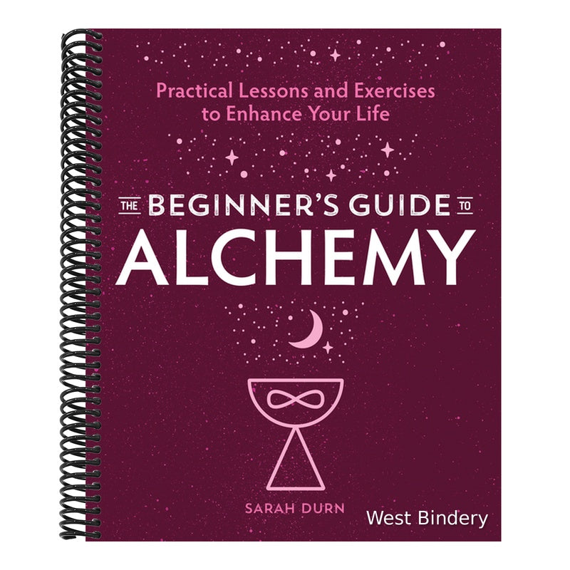 The Beginner's Guide to Alchemy: Practical Lessons and Exercises to Enhance Your Life