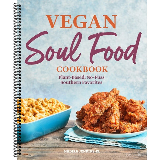 Vegan Soul Food Cookbook: Plant-Based, No-Fuss Southern Favorites (Spiral Bound)