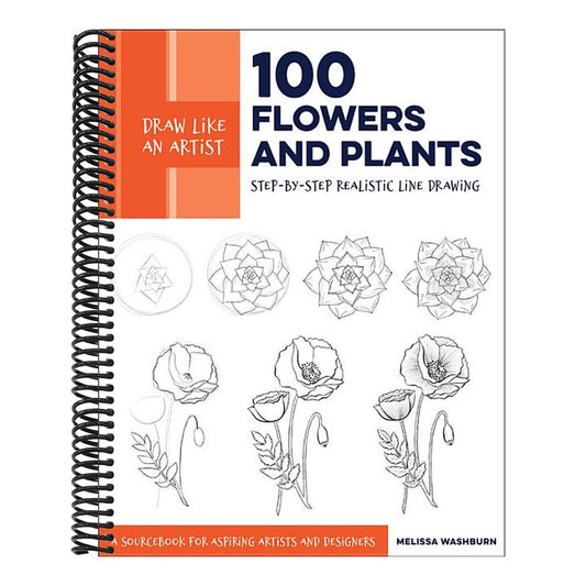 Draw Like an Artist: 100 Flowers and Plants: Step-By-Step Realistic Line Drawing * a Sourcebook for Aspiring Artists and Designers (Draw Like an Artist #2) (Spiral Bound)