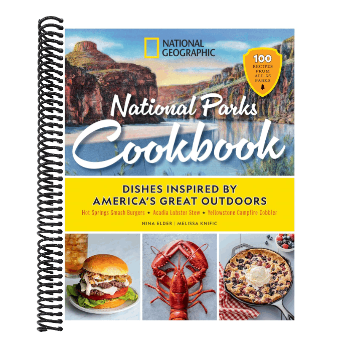 National Geographic National Parks Cookbook: Dishes Inspired by America's Great Outdoors