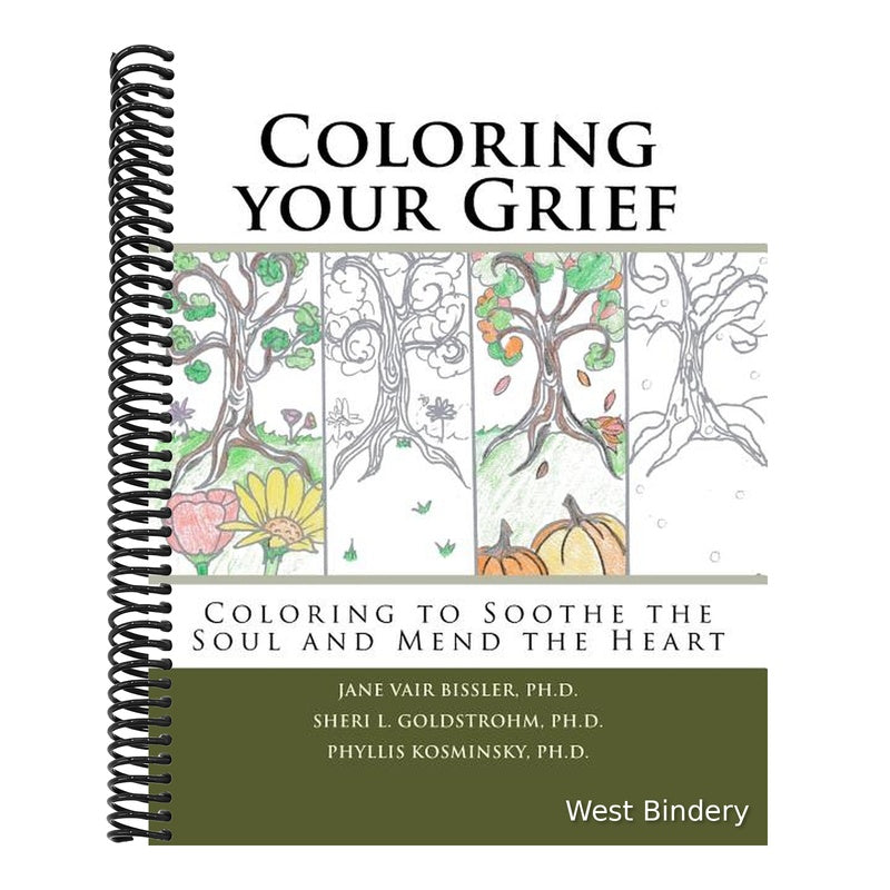 Coloring your Grief: Coloring to soothe the soul and mend the heart