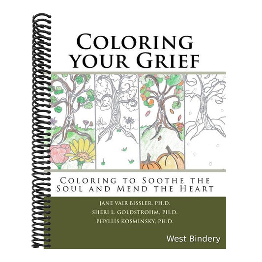 Coloring your Grief: Coloring to soothe the soul and mend the heart