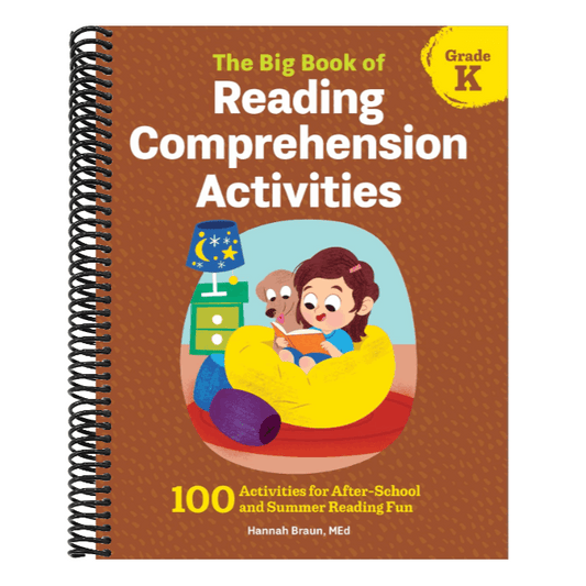 The Big Book of Reading Comprehension Activities, Kindergarten: 100 Activities for After-School and Summer Reading Fun