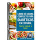 LIBRO DE COCINA COMPLETO PARA DIABÉTICOS En Español / Diabetic Cookbook in Spanish