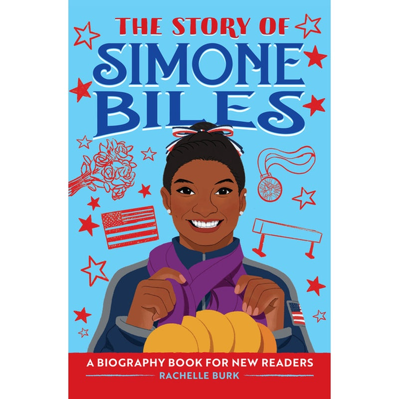 The Story of Simone Biles: An Inspiring Biography for Young Readers