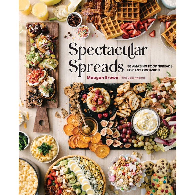Spectacular Spreads: 50 Amazing Food Spreads for Any Occasion (Spiral Bound)