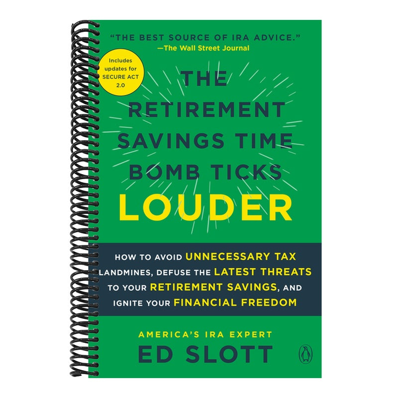 The Retirement Savings Time Bomb Ticks Louder: How to Avoid Unnecessary Tax Landmines, Defuse the Latest Threats to Your Retirement Savings, and Ignite Yo