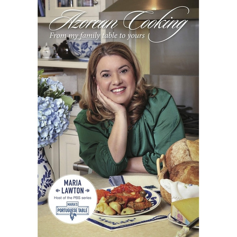 Azorean Cooking: From My Family Table to Yours