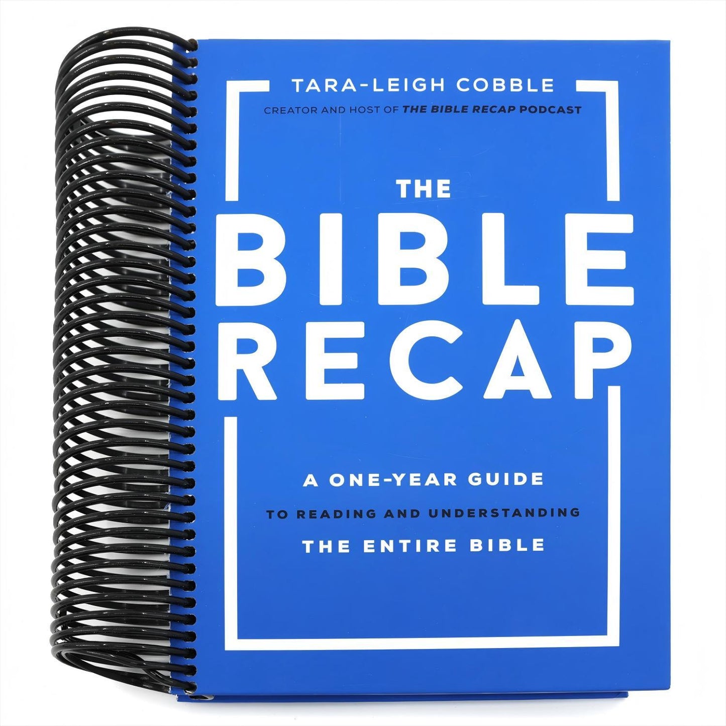The Bible Recap: A One-Year Guide to Reading and Understanding the Entire Bible (Spiral Bound)