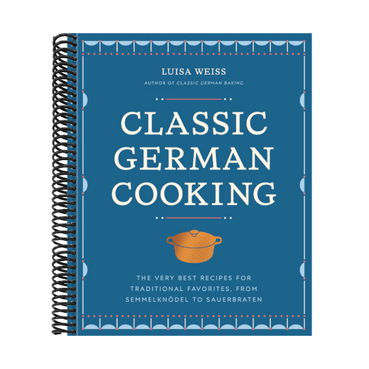 Classic German Cooking: The Very Best Recipes for Traditional Favorites, from Semmelknödel to Sauerbraten (Spiral Bound)