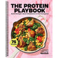 The Protein Playbook: Build Strength, Boost Metabolism, and Feel Energized