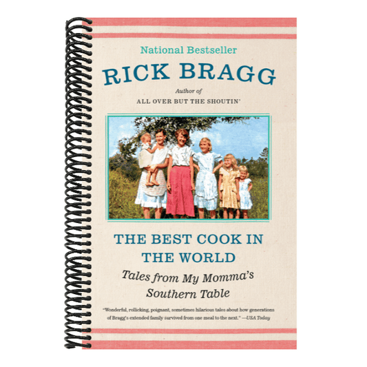 The Best Cook in the World: Tales from My Momma's Southern Table: A Memoir and Cookbook