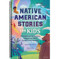 Native American Stories for Kids: 12 Traditional Stories from Indigenous Tribes Across North America