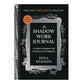 The Shadow Work Journal: A Guide to Integrate and Transcend Your Shadows