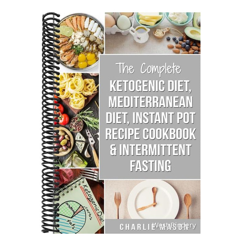 Ketogenic Diet, Mediterranean Diet Cookbook, Instant Pot Recipe Book, Intermittent Fasting: Ketogenic Recipe Book Mediterranean Cookbook Instant Pot C