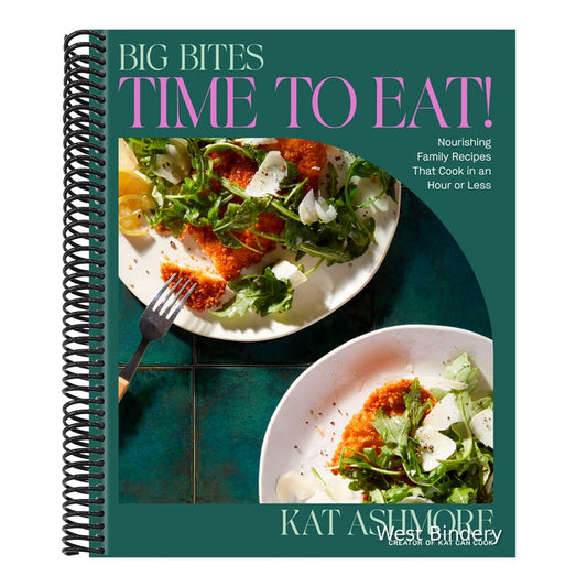 Big Bites: Time to Eat!: Nourishing Family Recipes That Cook in an Hour or Less; A Cookbook