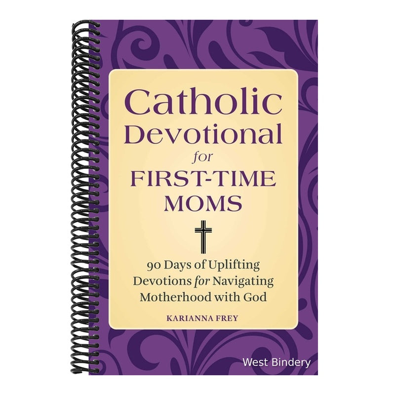 Catholic Devotional for First-Time Moms: 90 Days of Uplifting Devotions for Navigating Motherhood with God