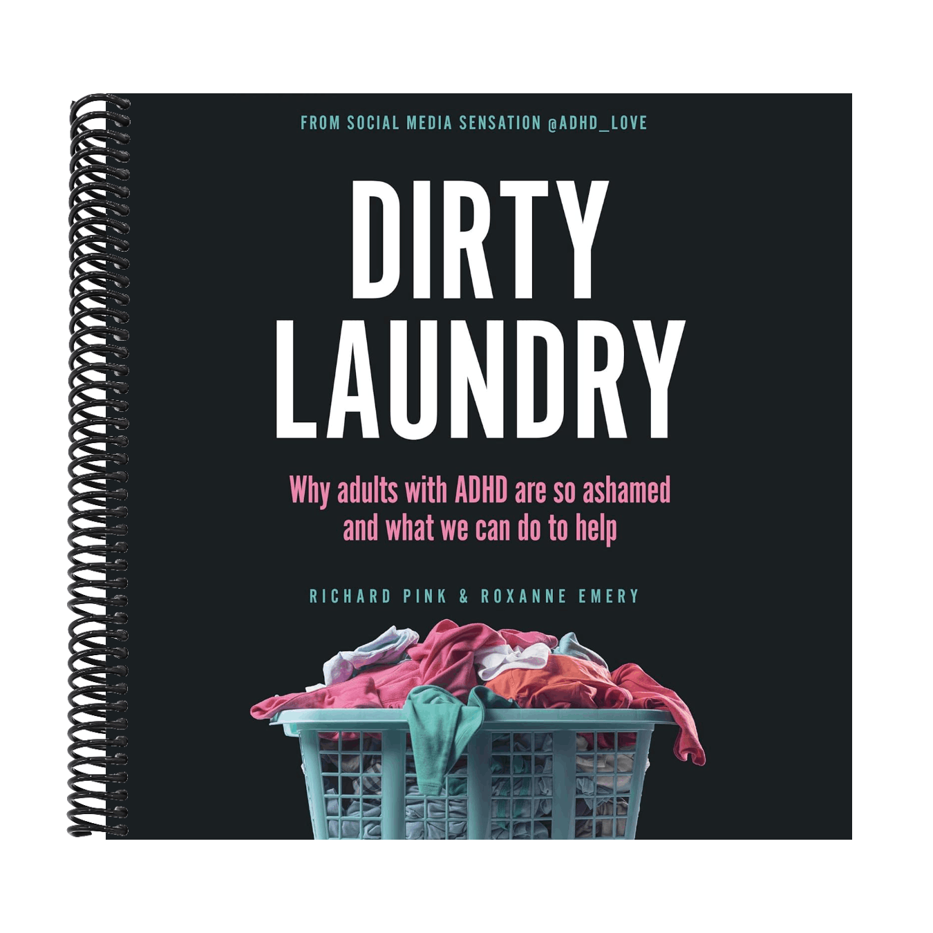 Dirty Laundry: Why Adults with ADHD Are So Ashamed and What We Can Do to Help