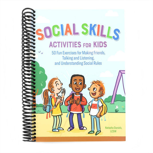 Social Skills Activities for Kids: 50 Fun Exercises for Making Friends, Talking and Listening, and Understanding Social Rules (Spiral Bound)