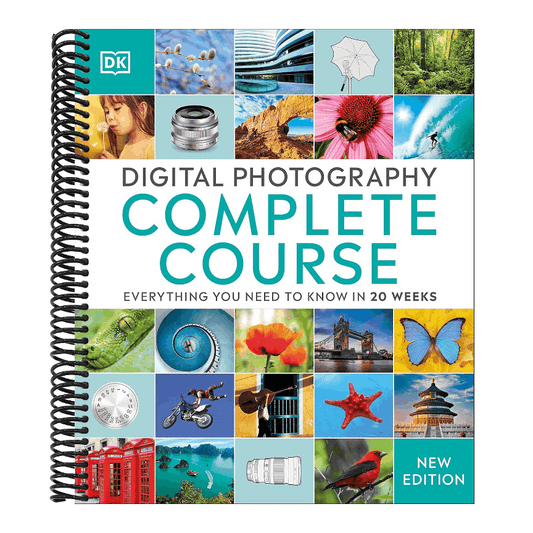 Digital Photography Complete Course: Learn Everything You Need to Know in 20 Weeks (Reissue) (DK Complete Courses) (Spiral Bound)