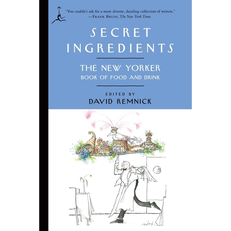 Secret Ingredients: The New Yorker Book of Food and Drink