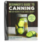 Beginner's Guide to Canning: 90 Easy Recipes to Can, Savor, and Gift (Spiral Bound)