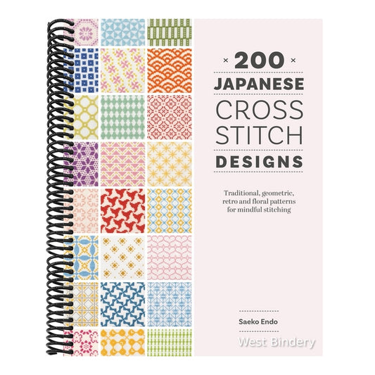 200 Japanese Cross Stitch Designs: Traditional, Geometric, Retro and Floral Patterns for Mindful Stitching