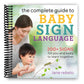 The Complete Guide to Baby Sign Language: 200+ Signs for You and Baby to Learn Together (Spiral Bound)