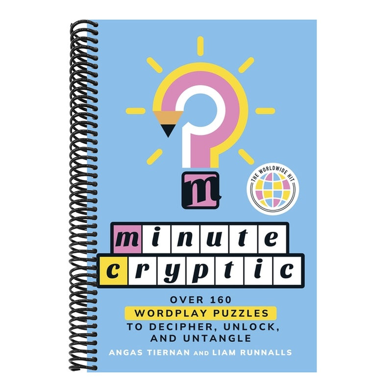 Minute Cryptic: Over 160 Wordplay Puzzles to Decipher, Unlock, and Untangle