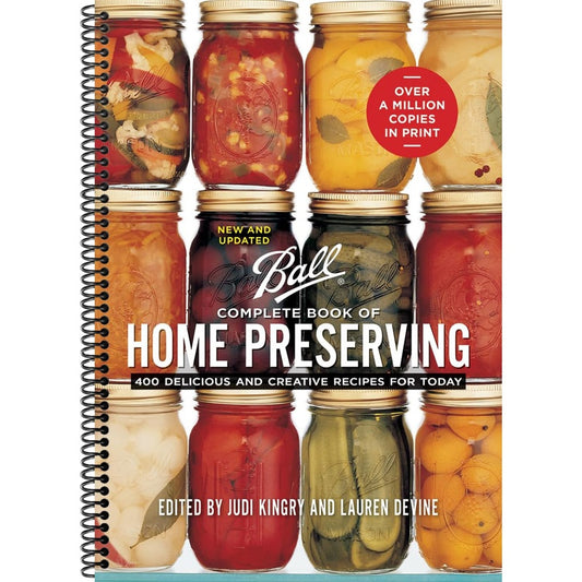 Complete Book of Home Preserving: 400 Delicious and Creative Recipes for Today (New and Updated)