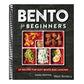 Bento for Beginners: 60 Recipes for Easy Bento Box Lunches