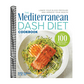 The Mediterranean Dash Diet Cookbook: Lower Your Blood Pressure and Improve Your Health