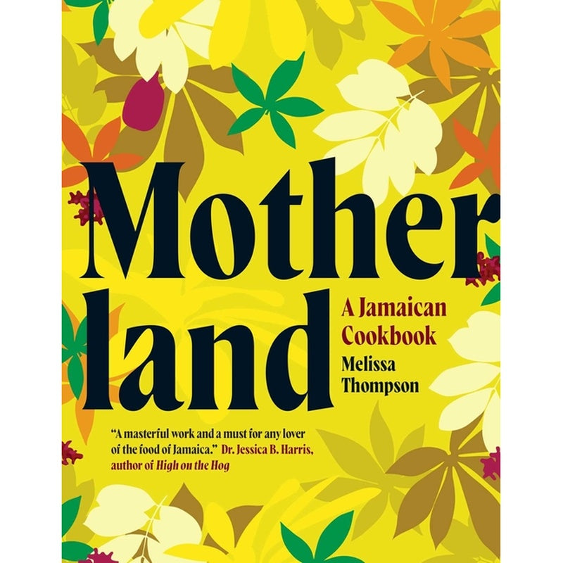 Motherland: A Jamaican Cookbook