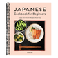 Japanese Cookbook for Beginners: Classic and Modern Recipes Made Easy