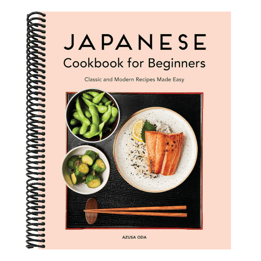 Japanese Cookbook for Beginners: Classic and Modern Recipes Made Easy