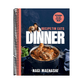 Recipetin Eats Dinner: 150 Recipes for Fast, Everyday Meals