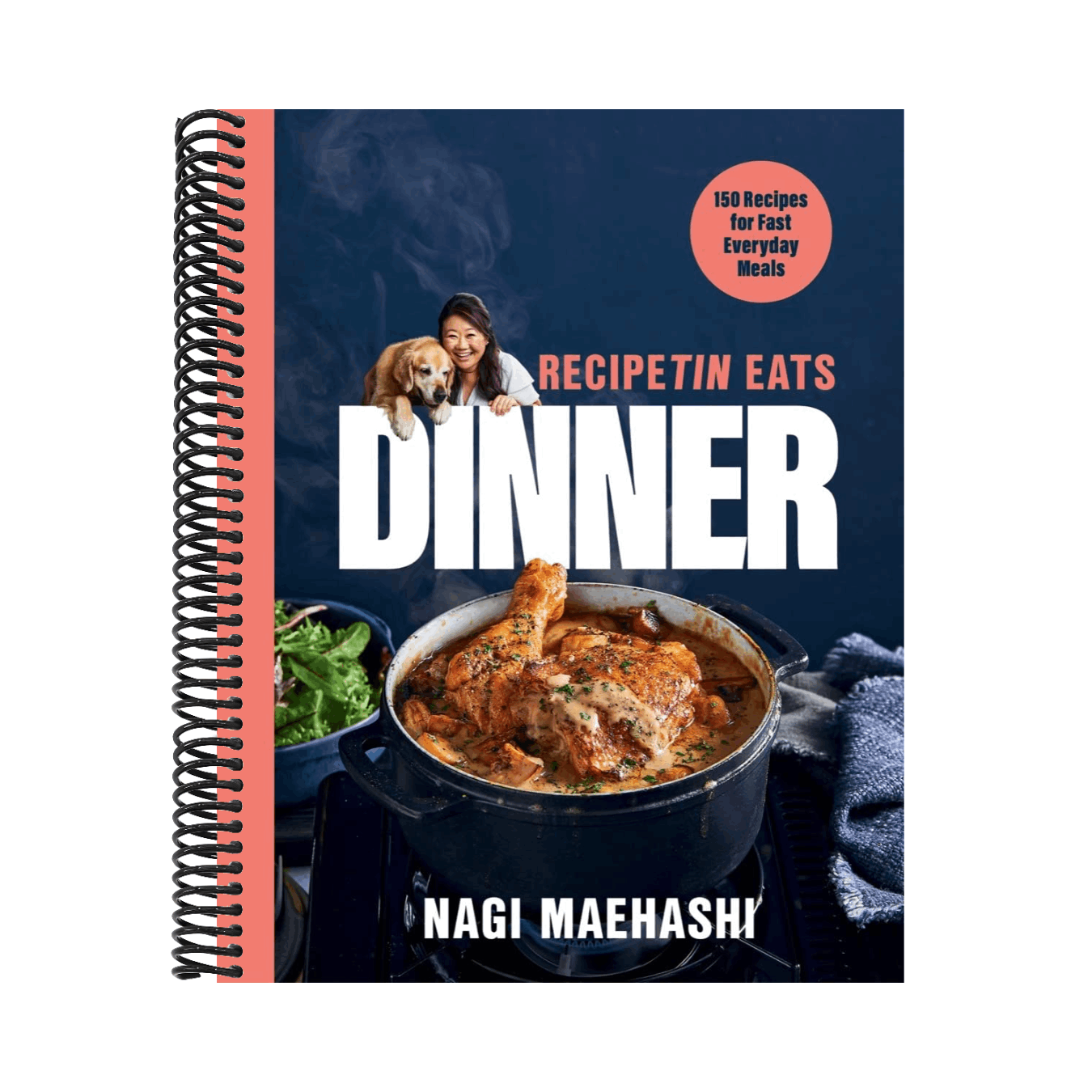 Recipetin Eats Dinner: 150 Recipes for Fast, Everyday Meals