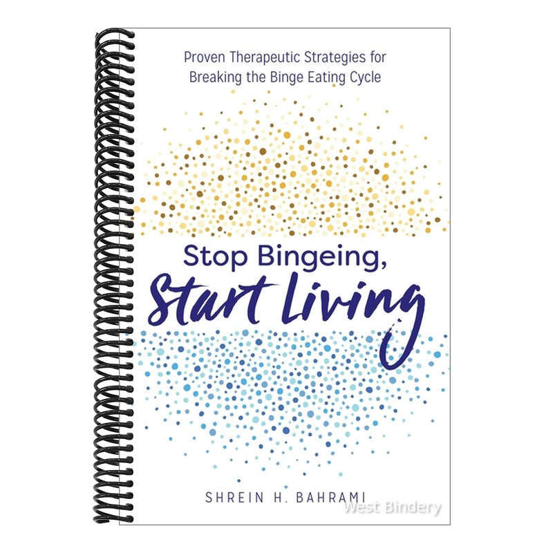 Stop Bingeing, Start Living: Proven Therapeutic Strategies for Breaking the Binge Eating Cycle