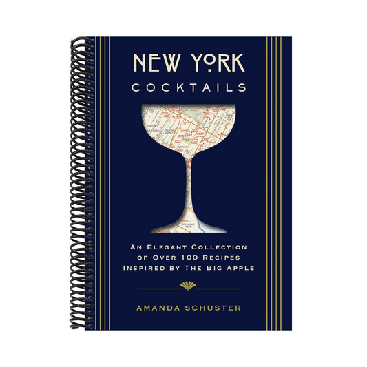 New York Cocktails: An Elegant Collection of Over 100 Recipes Inspired by the Big Apple