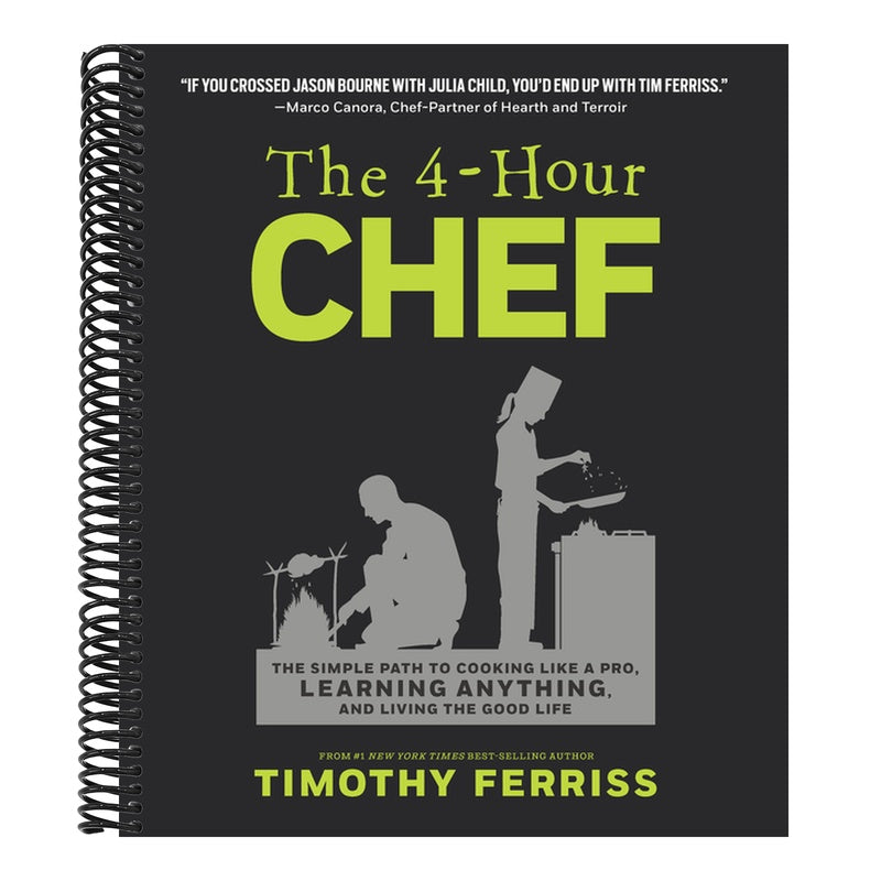The 4-Hour Chef: The Simple Path to Cooking Like a Pro, Learning Anything, and Living the Good Life