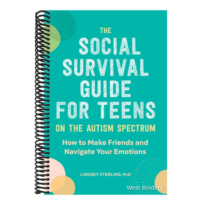 The Social Survival Guide for Teens on the Autism Spectrum: How to Make Friends and Navigate Your Emotions