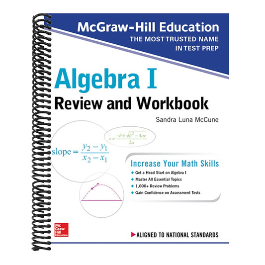 McGraw-Hill Education Algebra I Review and Workbook