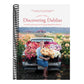 Floret Farm's Discovering Dahlias: A Guide to Growing and Arranging Magnificent Blooms