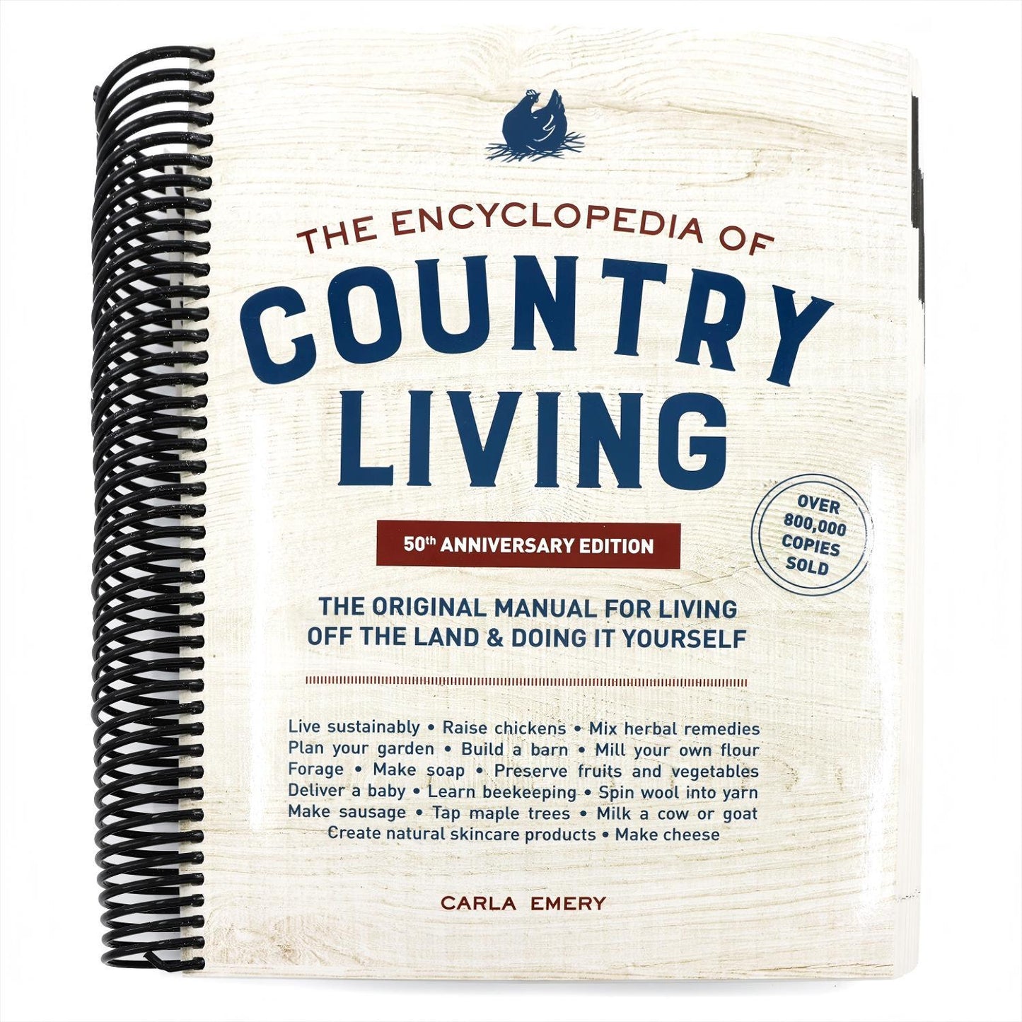 The Encyclopedia of Country Living, 50th Anniversary Edition: The Original Manual for Living Off the Land & Doing It Yourself (Homesteading & Off-Grid Sur (Spiral Bound)