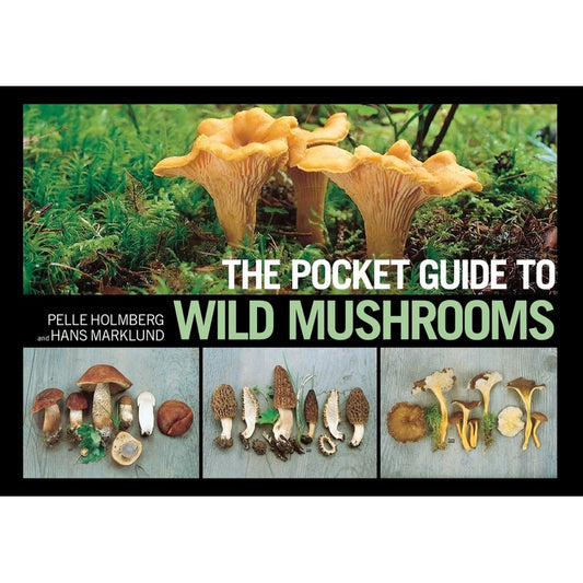The Pocket Guide to Wild Mushrooms: Helpful Tips for Mushrooming in the Field